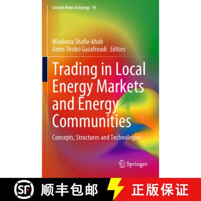 【3-4周达】Trading in Local Energy Markets and Energy Communities : Concepts, Structures and Technolo... [9783031214042]