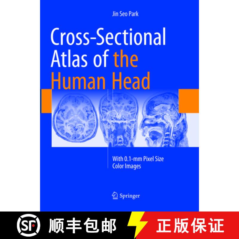 【3-4周达】Cross-Sectional Atlas of the Human Head: With 0.1-MM Pixel Size Color Images [9789811092466]