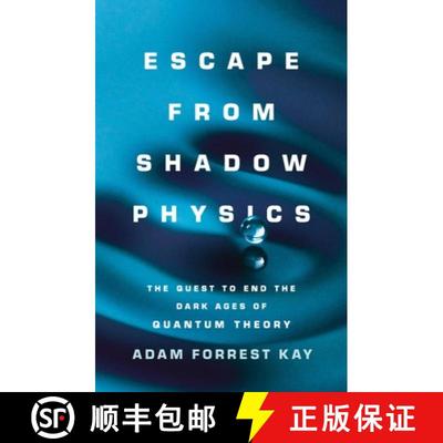 【3-4周达】Escape from Shadow Physics: The Quest to End the Dark Ages of Quantum Theory [9781541675780]