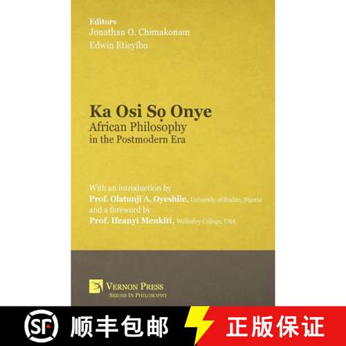 【3-4周达】Ka Osi Sọ Onye: African Philosophy in the Postmodern Era [9781622734894]