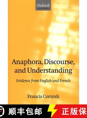 【3-4周达】Anaphora, Discourse, and Understanding: Evidence from English and French [9780198236481]
