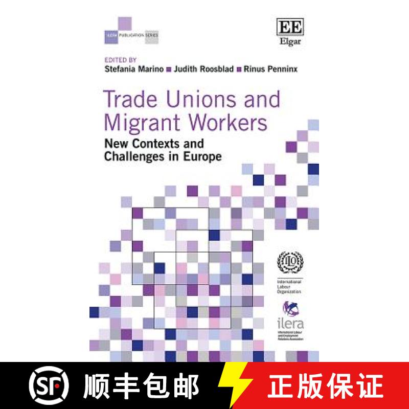 【3-4周达】Trade Unions and Migrant Workers: New Contexts and Challenges in Europe: New Contexts and ... [9781788114073]