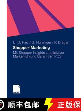 【3-4周达】Shopper-Marketing: Mit Shopper Insights Zu Effektiver Markenführung Bis an Den Pos [9783834922243]