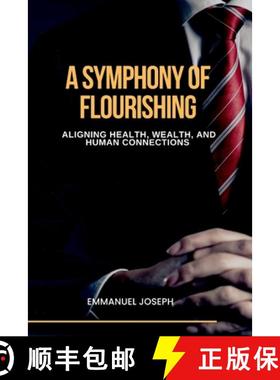 【3-4周达】A Symphony of Flourishing, Aligning Health, Wealth, and Human Connections [9787599223225]