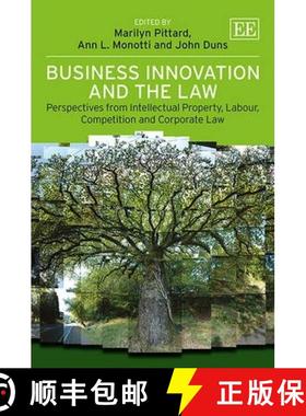 【3-4周达】Business Innovation and the Law: Perspectives from Intellectual Property, Labour, Competit... [9781781001615]