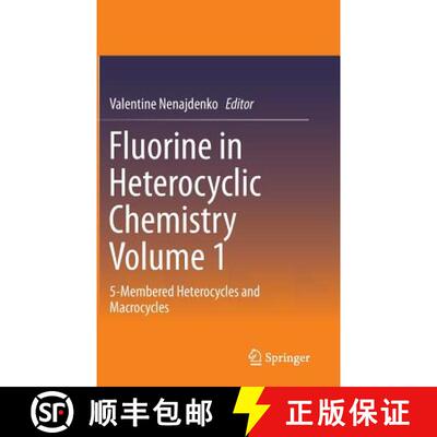 【3-4周达】Fluorine in Heterocyclic Chemistry Volume 1: 5-Membered Heterocycles and Macrocycles [9783319043456]