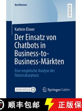 【3-4周达】Der Einsatz von Chatbots in Business-to-Business-Märkten : Eine empirische Analyse der Nu... [9783658432294]