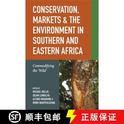 【3-4周达】Conservation, Markets & the Environment in Southern and Eastern Africa: Commodifying the '... [9781847013408]
