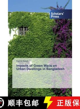 预订 Impacts of Green Walls on Urban Dwellings in Bangladesh [9786202318303]