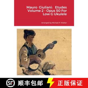 【3-4周达】Mauro  Giuliani:   Etudes Volume 2 - Opus 50 For Low G Ukulele [9781387526970]