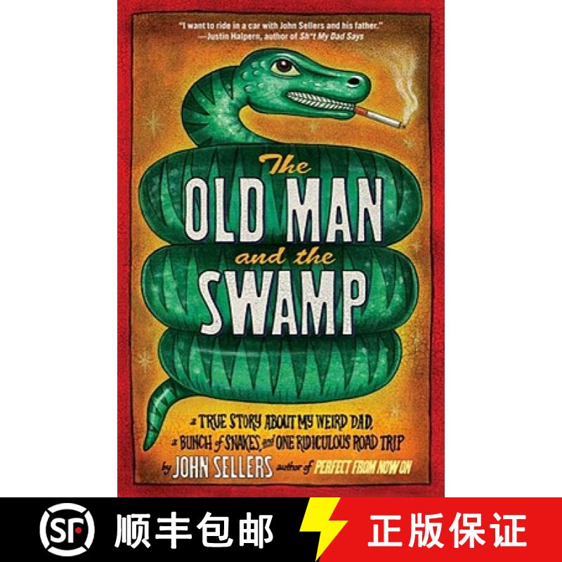 【3-4周达】The Old Man and the Swamp: A True Story about My Weird Dad, a Bunch of Snakes, and One Rid... [9781416588719]