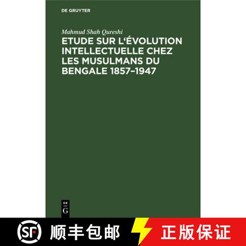 【3-4周达】精装 Etude sur l`évolution intellectuelle chez les musulmans du Bengale 1857–1947 [9783111287751]