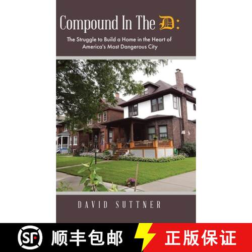 【3-4周达】精装 Compound In The D: The Struggle to Build a Home in the Heart of America's Most Danger... [9781955691086]