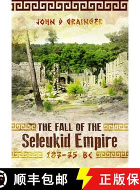 【3-4周达】The Fall of the Seleukid Empire 187-75 BC [9781036150273]