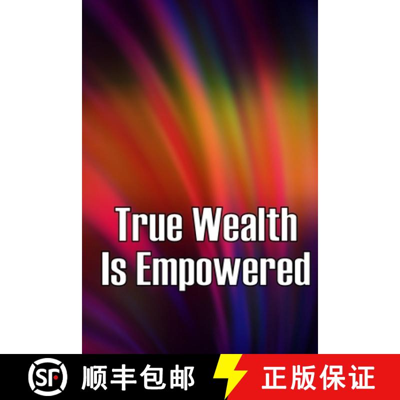 【3-4周达】True Wealth Is Empowered: This Book Will Show You Exactly What You Need To Do To Finally B... [9783986087142]