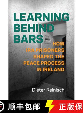 【3-4周达】精装 Learning Behind Bars: How IRA Prisoners Shaped the Peace Process in Ireland [9781487545826]