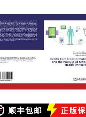 预订 Health Care Transformation and the Promise of Mobile Health (mHealth) [9786202094436]