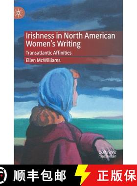 【3-4周达】Irishness in North American Women's Writing : Transatlantic Affinities [9781137537898]