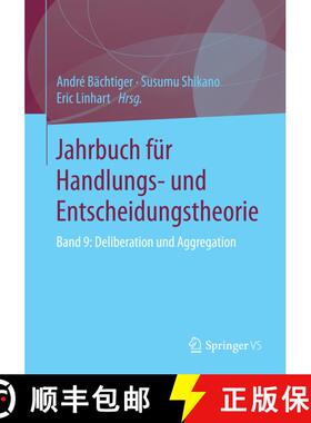 【3-4周达】Jahrbuch für Handlungs- und Entscheidungstheorie : Band 9: Deliberation und Aggregation [9783658075828]