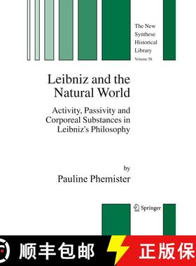 【3-4周达】Leibniz and the Natural World : Activity, Passivity and Corporeal Substances in Leibniz's ... [9789048168552]
