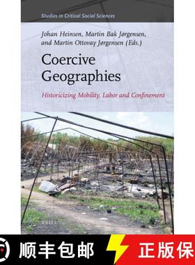 预订 Coercive Geographies: Historicizing Mobility, Labor and Confinement [9789004443198]