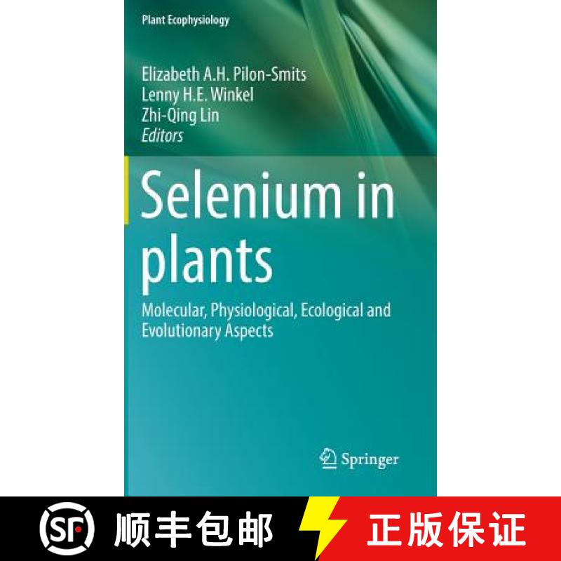 【3-4周达】Selenium in plants : Molecular, Physiological, Ecological and Evolutionary Aspects [9783319562483]