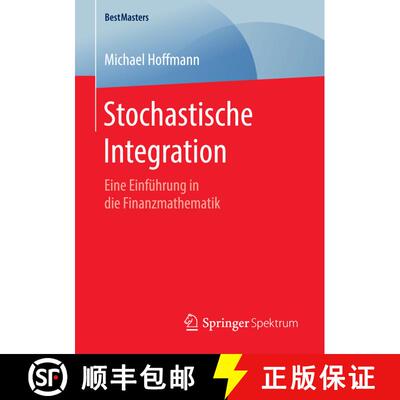 【3-4周达】Stochastische Integration : Eine Einführung in die Finanzmathematik (1. Aufl. 2016) [9783658141318]