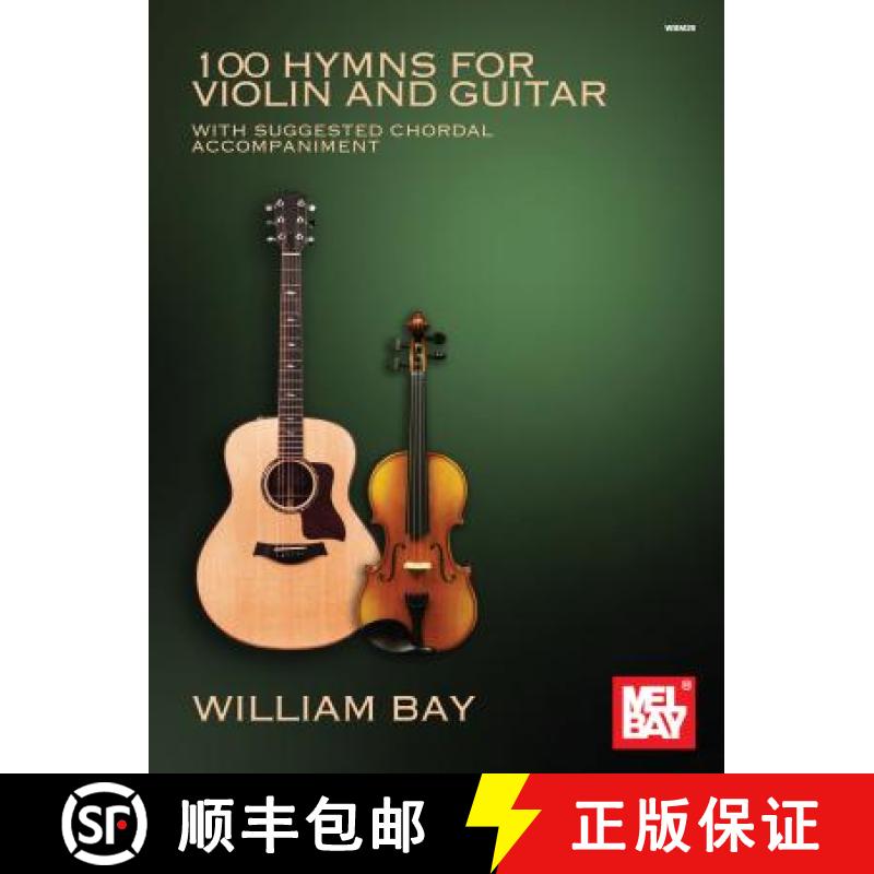 【3-4周达】100 Hymns for Violin and Guitar: With Suggested Chordal Accompaniment [9780998384276]