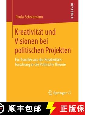 【3-4周达】Kreativität und Visionen bei politischen Projekten : Ein Transfer aus der Kreativitätsfo... [9783658291747]