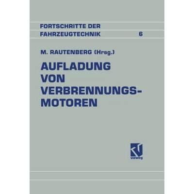 【4周达】Aufladung von Verbrennungsmotoren : Entwicklung, Regelung und Stand der Technik [9783528064044]