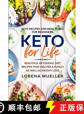 【3-4周达】Keto Recipes and Meal Plans For Beginners: KETO FOR LIFE - Beautiful Ketogenic Diet Recipe... [9781913710996]