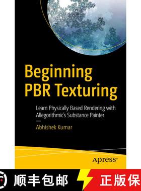 【3-4周达】Beginning PBR Texturing : Learn Physically Based Rendering with Allegorithmic's Substance ... [9781484258989]