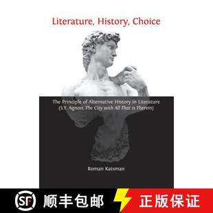 Choice 9781443852517 Literature History S.Y. Principle The the... 预订 Agnon Alternative