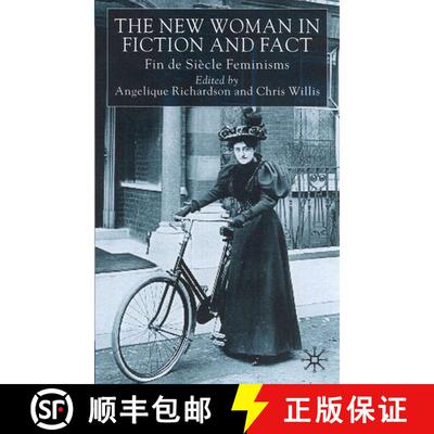 【3-4周达】精装 The New Woman in Fiction and Fact : Fin-de-Siècle Feminisms [9780333776650]