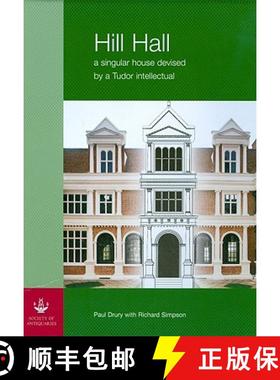 【3-4周达】Hill Hall, 2-Volume Set: A Singular House Devised by a Tudor Intellectual [9780854312917]