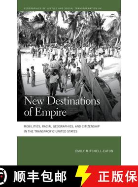 预订 New Destinations of Empire: Mobilities, Racial Geographies, and Citizenship in the Transpacific ... [9780820366340]