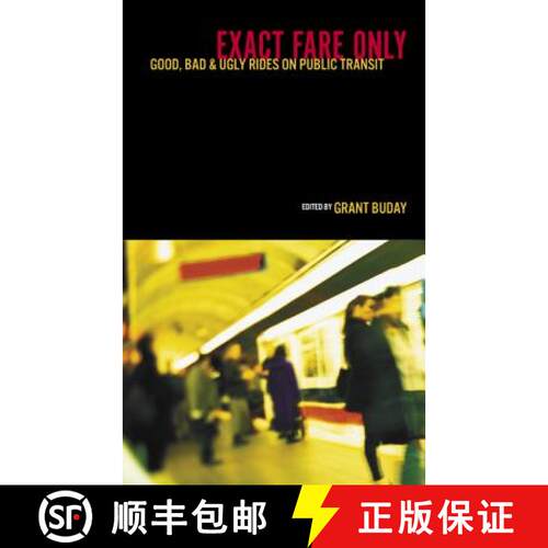 【3-4周达】Exact Fare Only: Good, Bad and Ugly Rides on Public Transit [9781895636291]