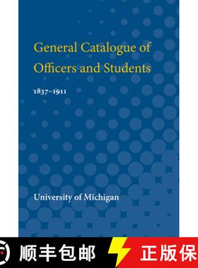 【3-4周达】General Catalogue of Officers and Students, 1837-1911: 1837-1911 [9780472751983]