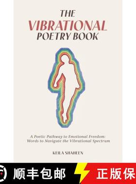 【3-4周达】The Vibrational Poetry Book:  A Poetic Pathway to Emotional Freedom: Words to Navigate the... [9798218951290]