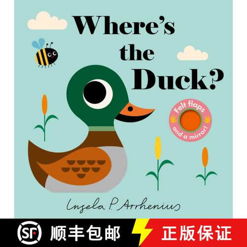 【3-4周达】Where's the Duck?: (An Interactive, Sensory Lift-the-Flap Book with Felt Flaps and a Mirro... [9781536205770]