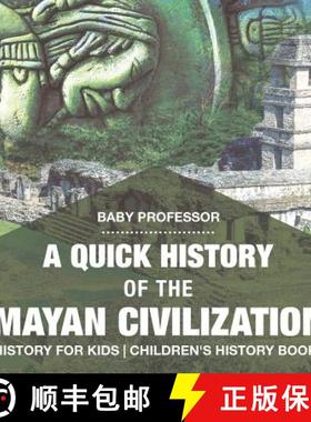 【3-4周达】A Quick History of the Mayan Civilization - History for Kids | Children's History Books [9781541912113]