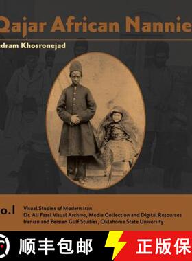 【3-4周达】Qajar African Nannies: African Slaves and Aristocratic Babies [9780999480106]