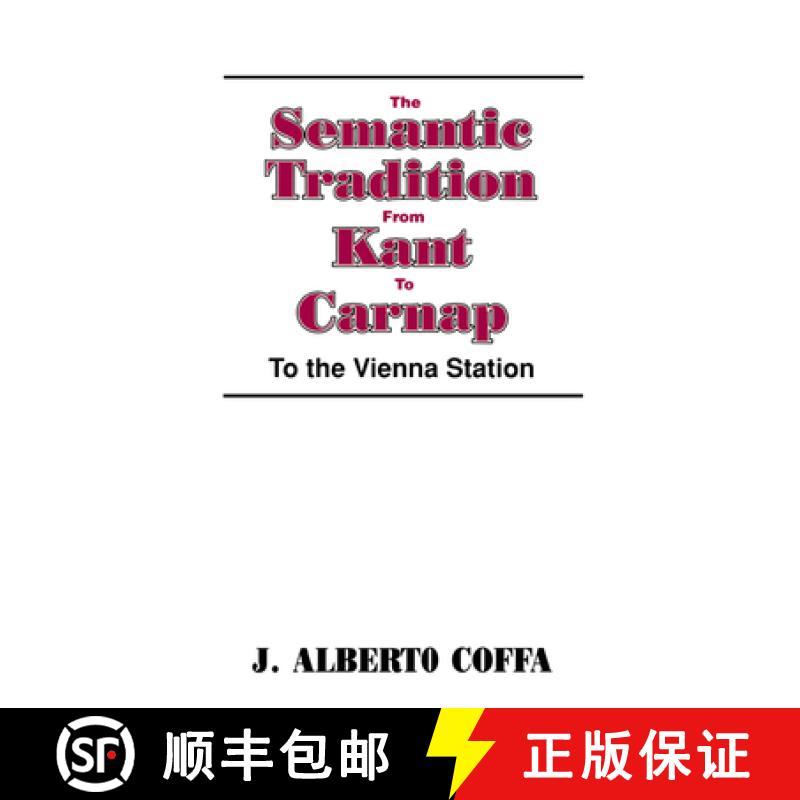 【3-4周达】The Semantic Tradition from Kant to Carnap: To the Vienna Station [9780521447072]