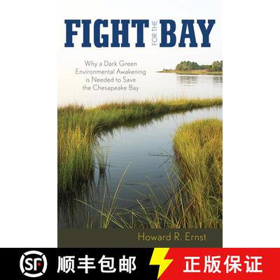 【3-4周达】Fight for the Bay : Why a Dark Green Environmental Awakening is Needed to Save the Chesape... [9780742563230]