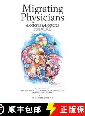 【3-4周达】Migrating Physicians Doctoras & Doctores Con Alas: The Story of 15 Physicians That Migrated [9781506539874]