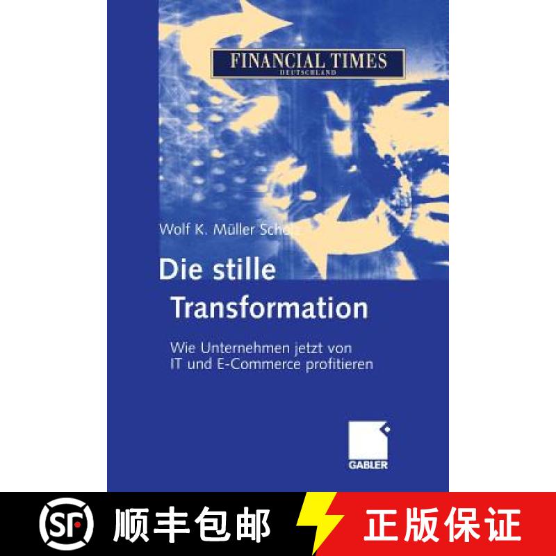 【3-4周达】Die Stille Transformation: Wie Unternehmen Jetzt Von It Und E-Commerce Profitieren [9783322824882]
