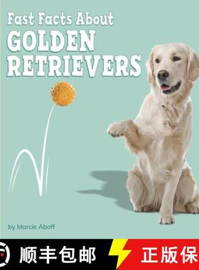 预订 Fast Facts about Golden Retrievers [9781977124524]