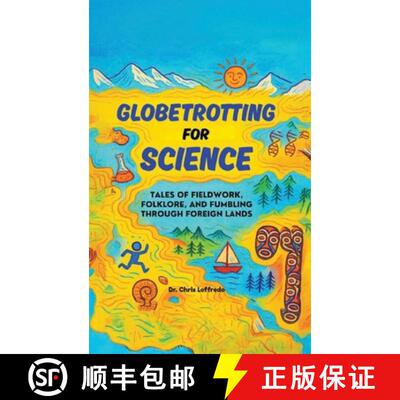【3-4周达】Globetrotting for Science: Tales of Fieldwork, Folklore, and Fumbling through Foreign Lands [9798349545924]