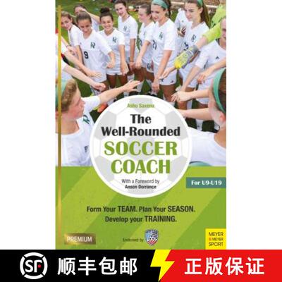【3-4周达】Well-Rounded Soccer Coach: Form Your Team. Plan Your Season. Develop Your Training Session... [9781782551423]