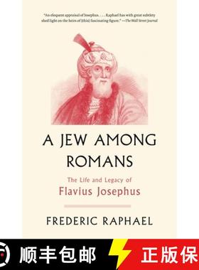 预订 A Jew Among Romans: The Life and Legacy of Flavius Josephus [9780307456359]